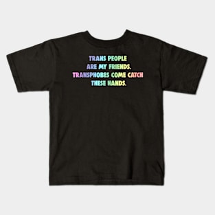 Trans People Are My Friends Kids T-Shirt